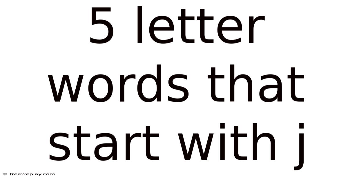 5 Letter Words That Start With J