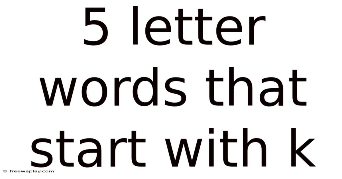 5 Letter Words That Start With K