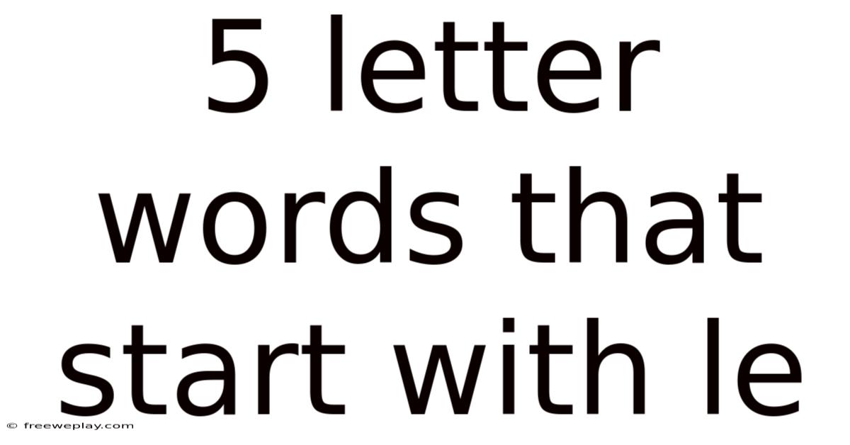 5 Letter Words That Start With Le