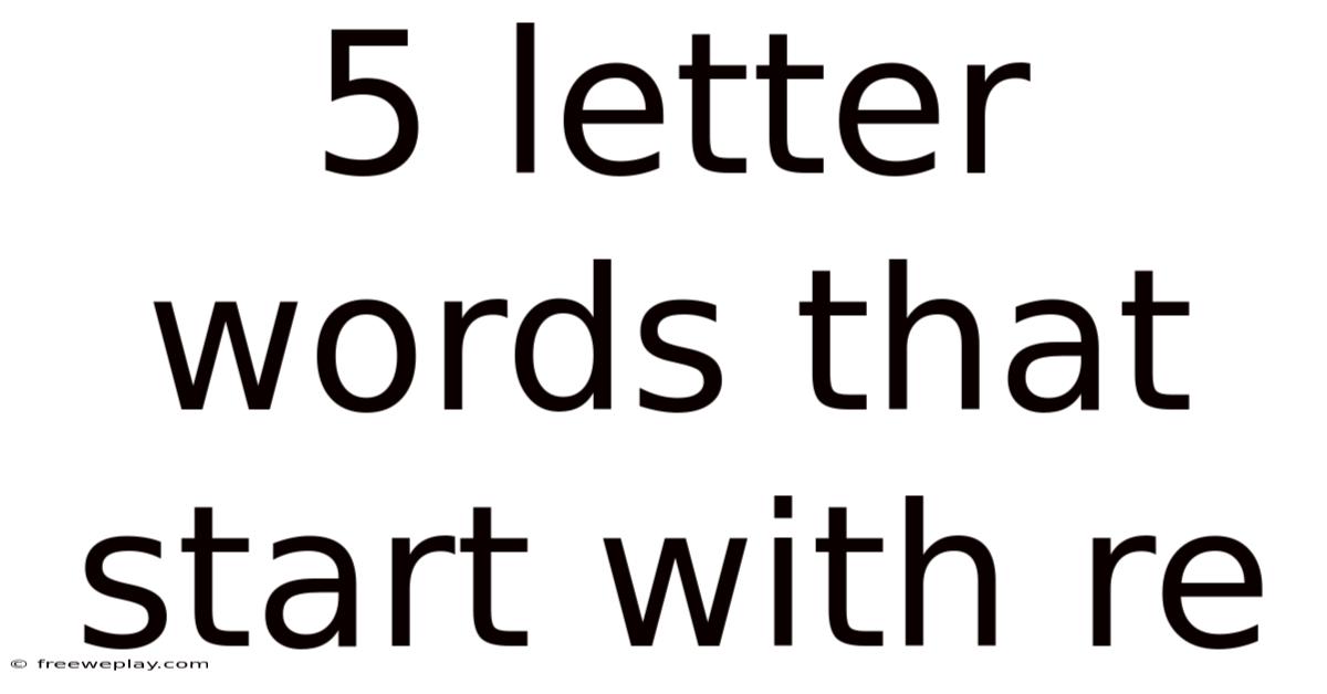 5 Letter Words That Start With Re