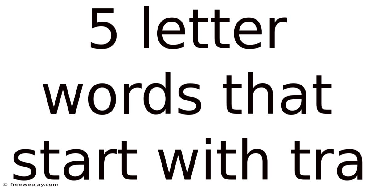 5 Letter Words That Start With Tra