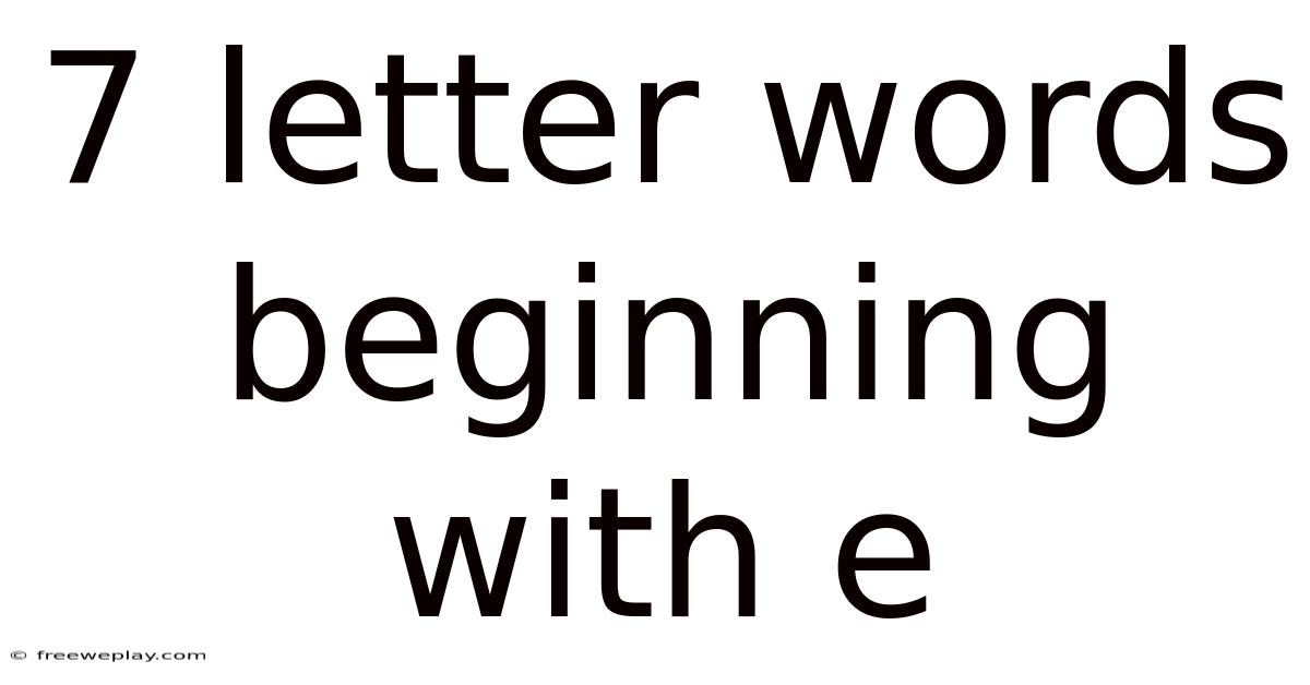 7 Letter Words Beginning With E