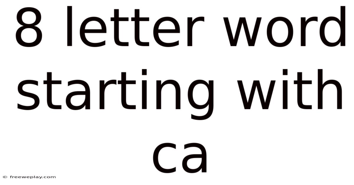 8 Letter Word Starting With Ca