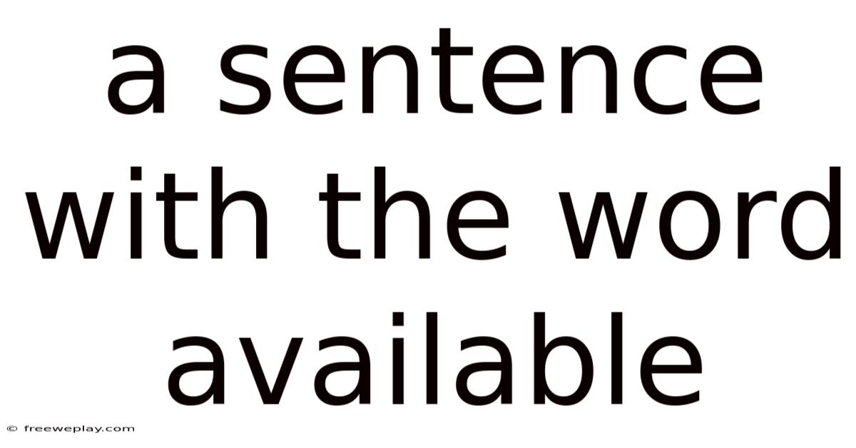 A Sentence With The Word Available