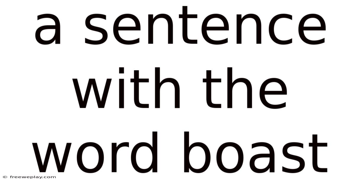 A Sentence With The Word Boast