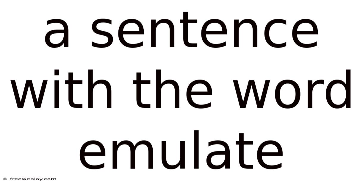 A Sentence With The Word Emulate