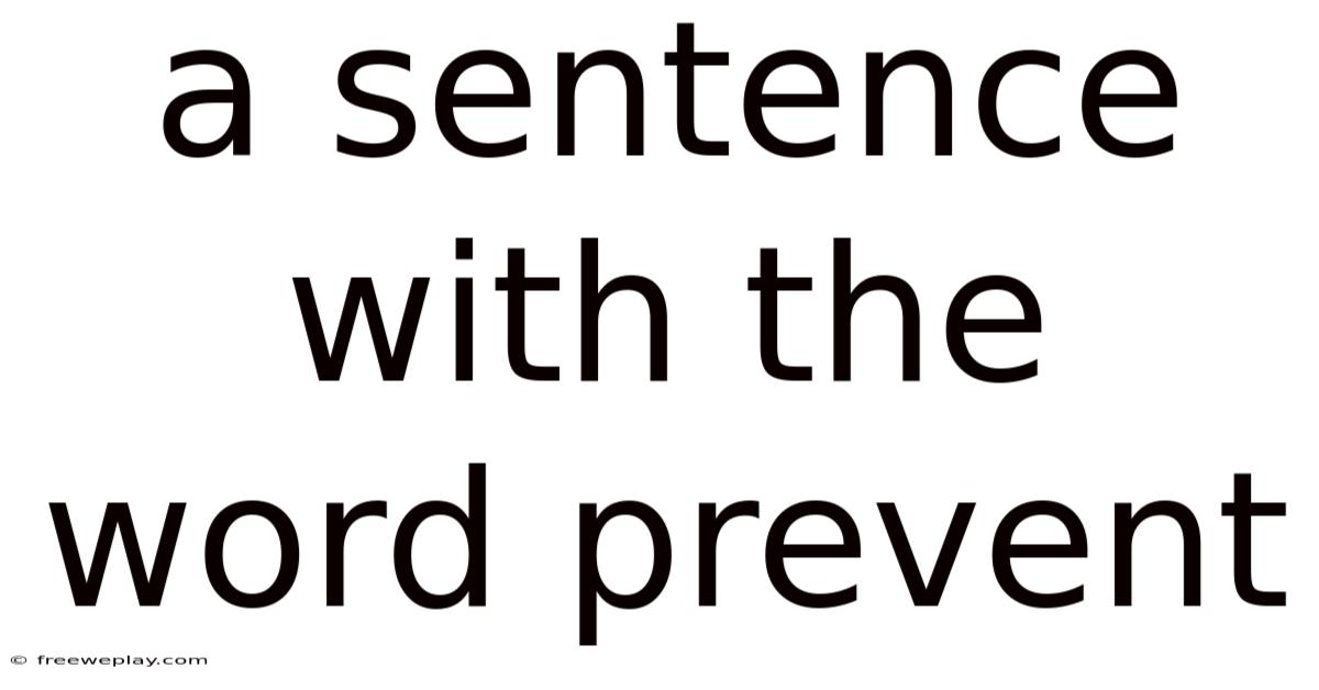 A Sentence With The Word Prevent