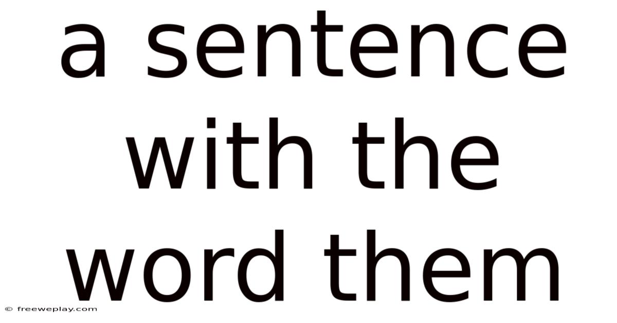 A Sentence With The Word Them
