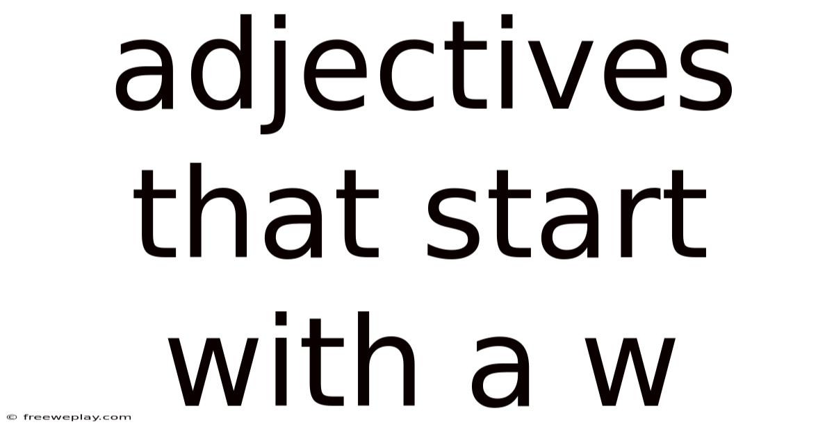 Adjectives That Start With A W