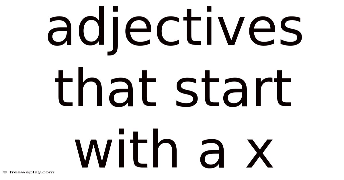 Adjectives That Start With A X