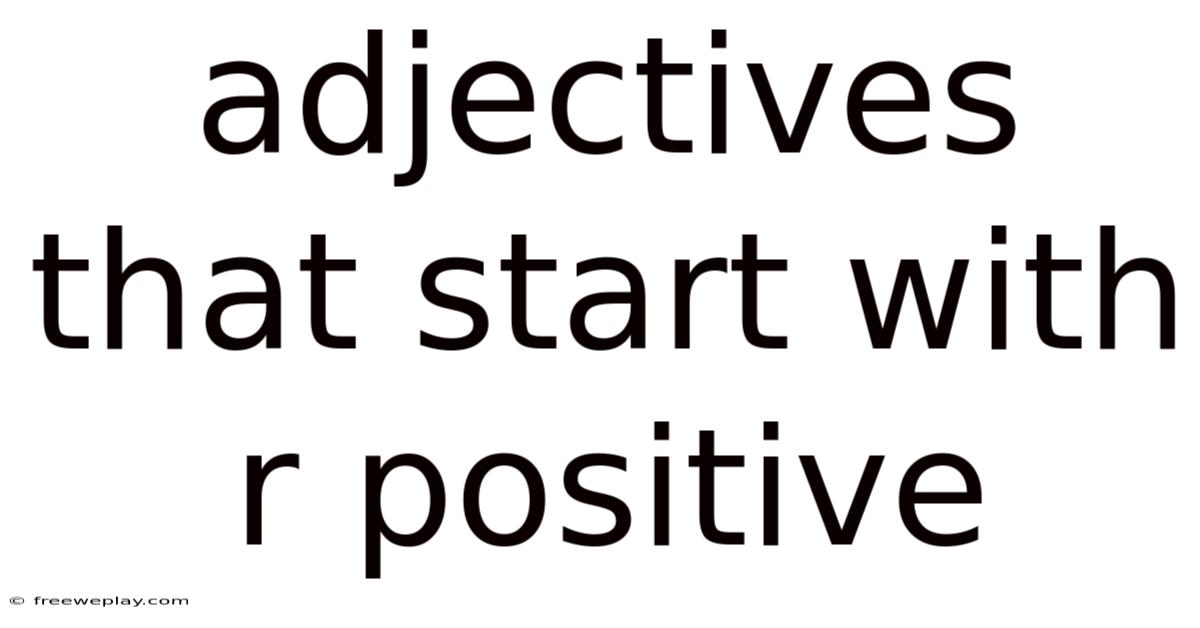 Adjectives That Start With R Positive
