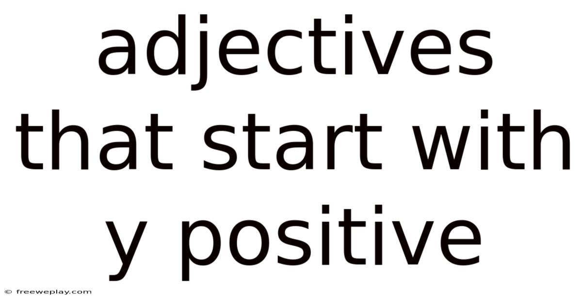 Adjectives That Start With Y Positive