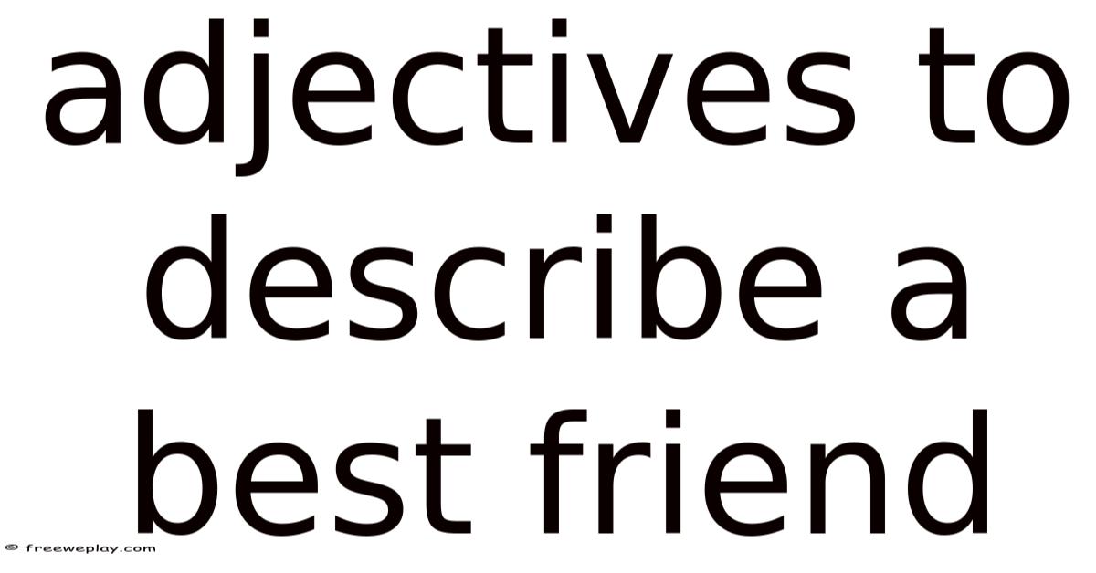 Adjectives To Describe A Best Friend