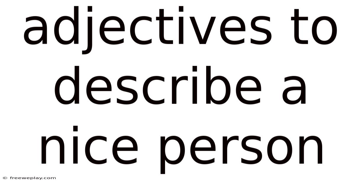 Adjectives To Describe A Nice Person