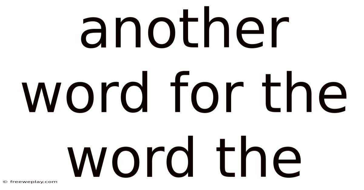 Another Word For The Word The