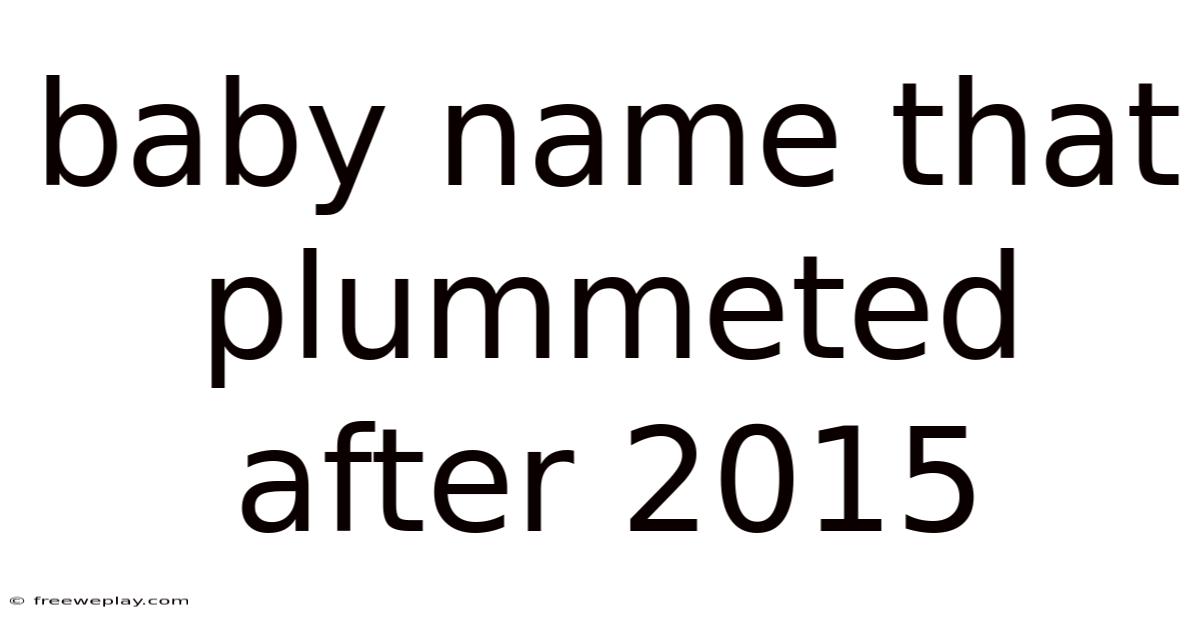 Baby Name That Plummeted After 2015