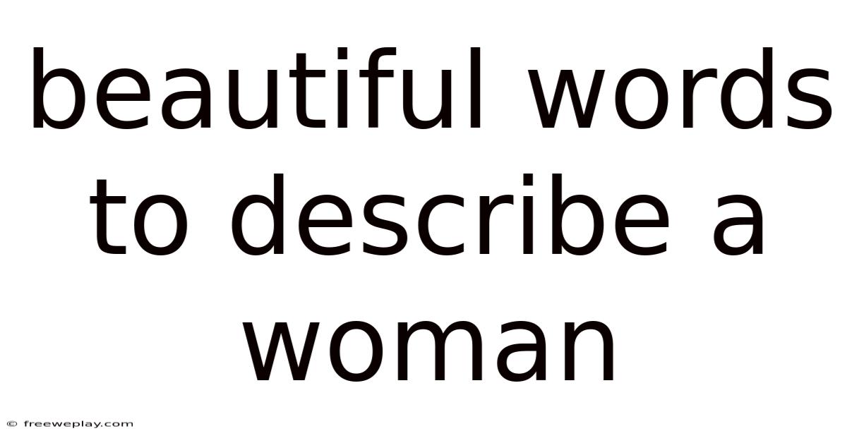 Beautiful Words To Describe A Woman
