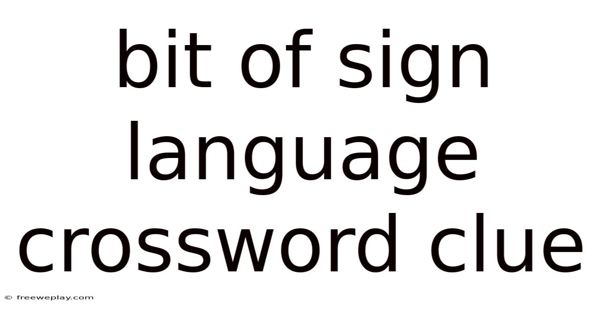 Bit Of Sign Language Crossword Clue