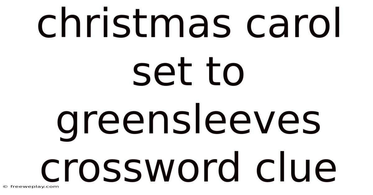 Christmas Carol Set To Greensleeves Crossword Clue