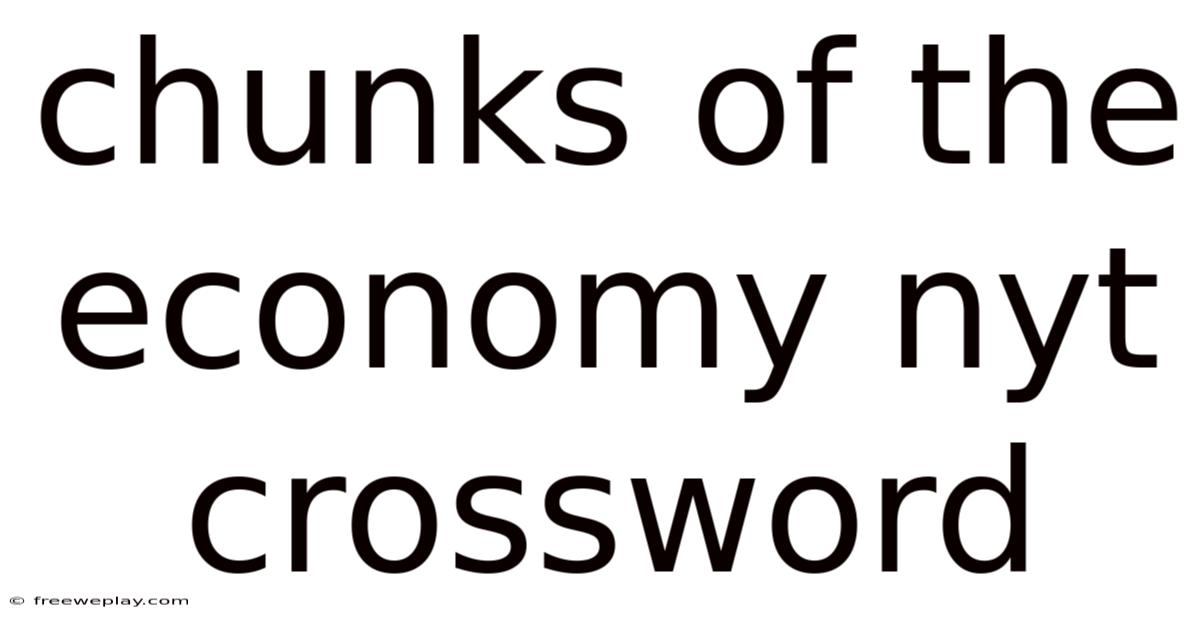 Chunks Of The Economy Nyt Crossword