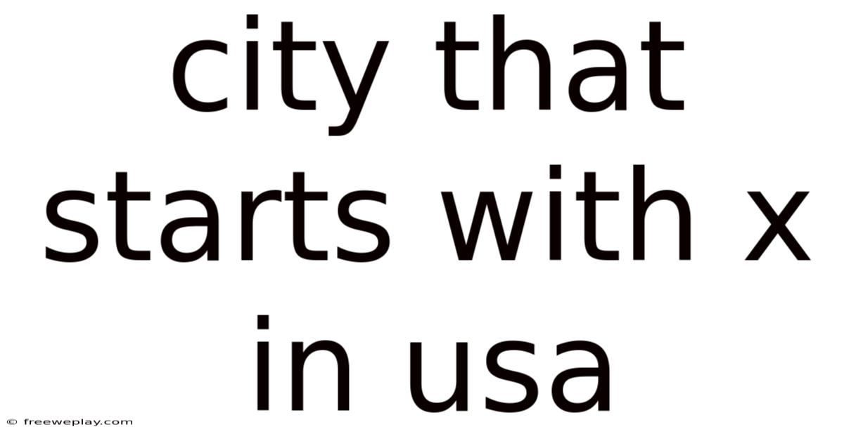 City That Starts With X In Usa