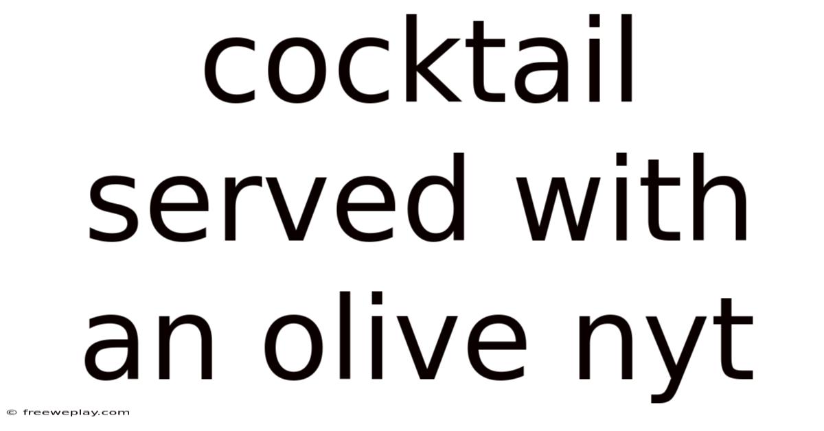 Cocktail Served With An Olive Nyt