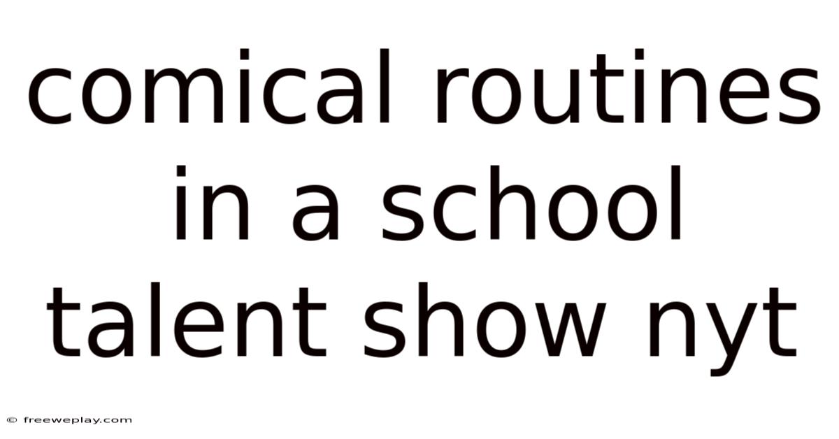 Comical Routines In A School Talent Show Nyt