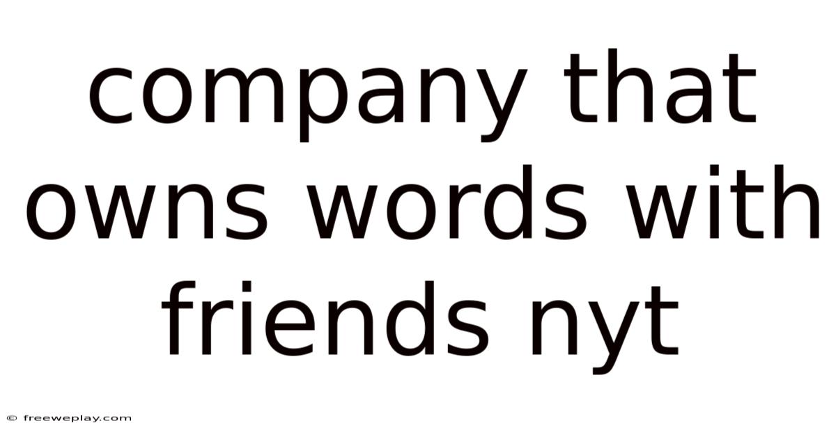 Company That Owns Words With Friends Nyt