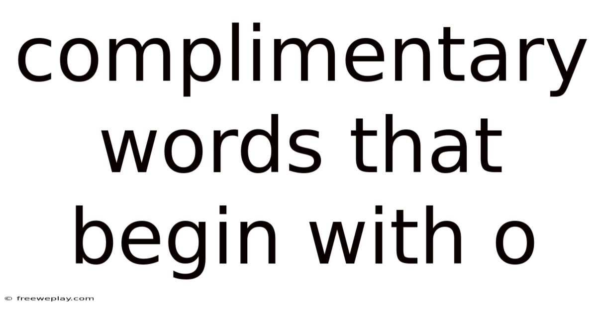Complimentary Words That Begin With O