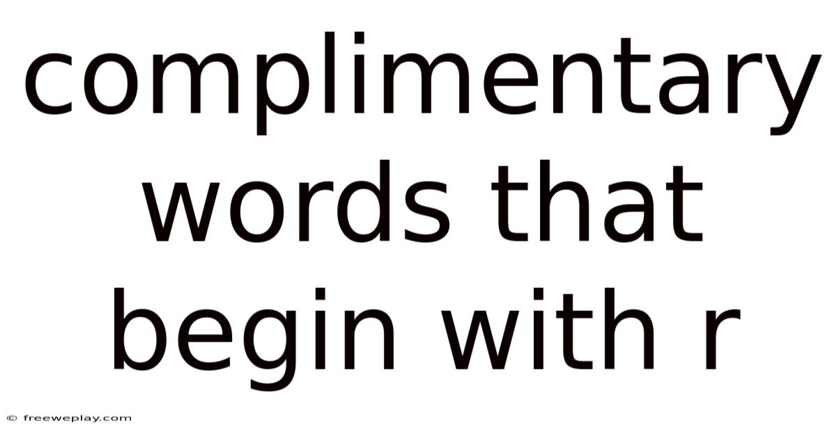 Complimentary Words That Begin With R