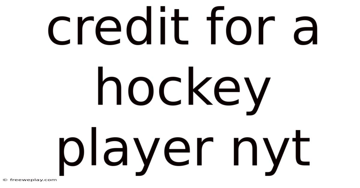 Credit For A Hockey Player Nyt