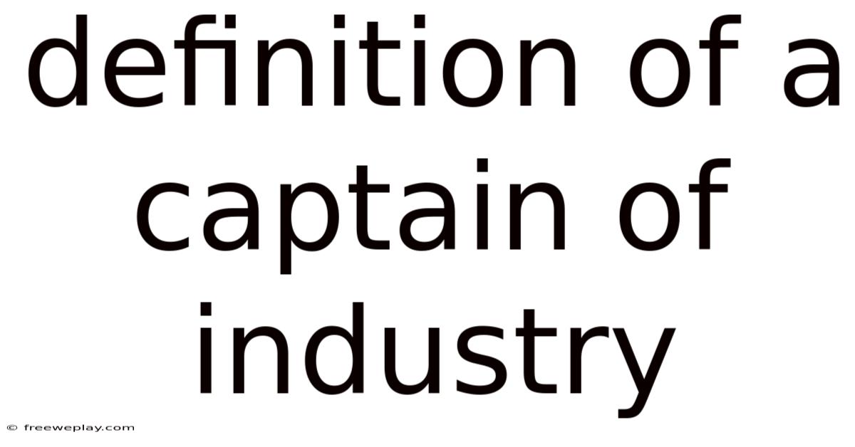 Definition Of A Captain Of Industry