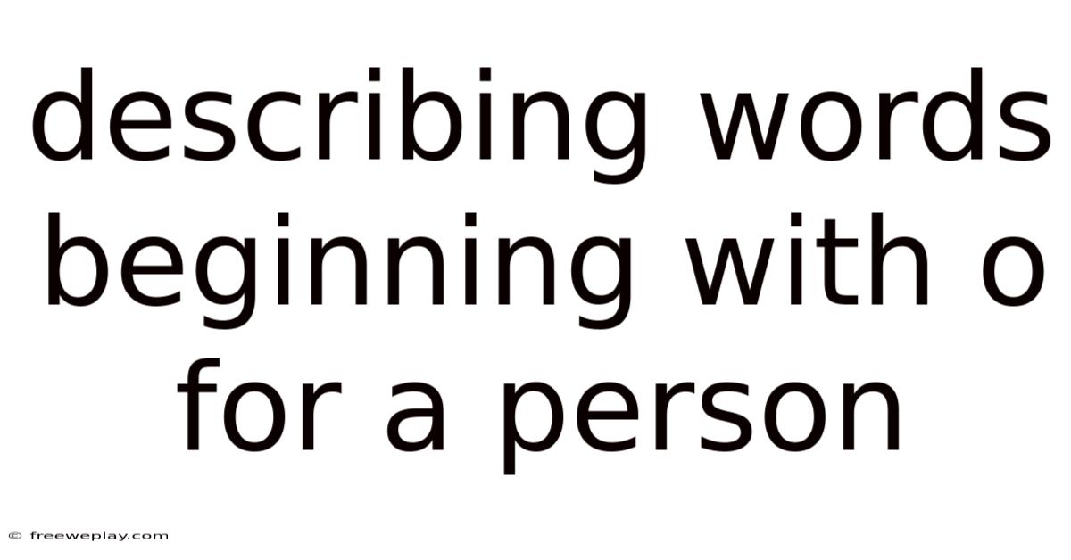 Describing Words Beginning With O For A Person