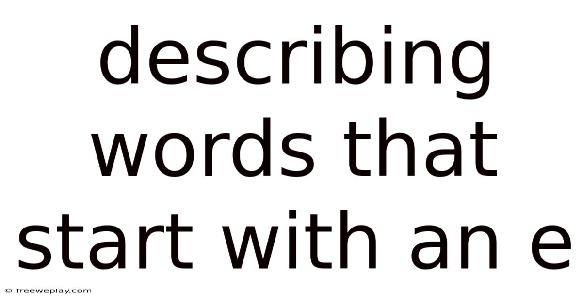 Describing Words That Start With An E