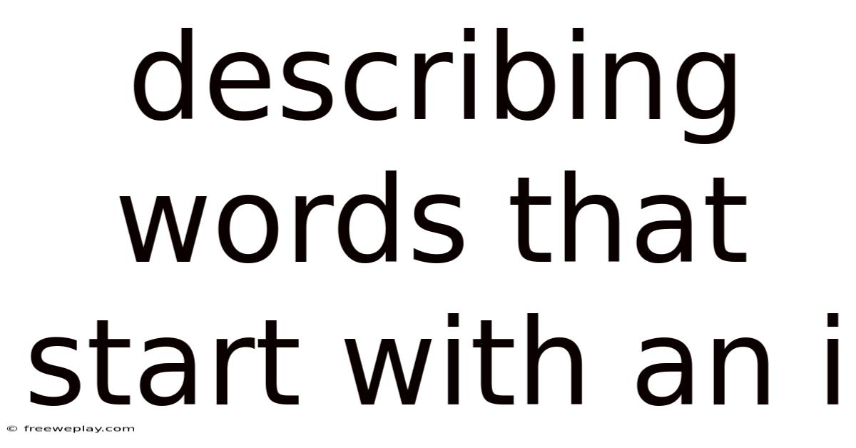 Describing Words That Start With An I