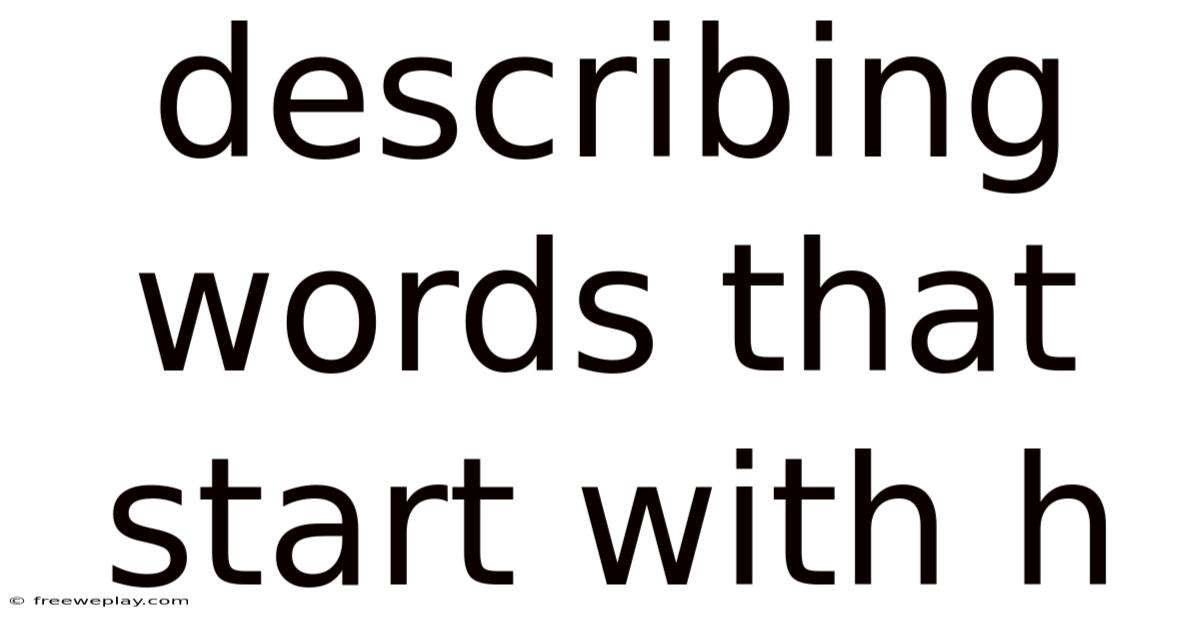 Describing Words That Start With H
