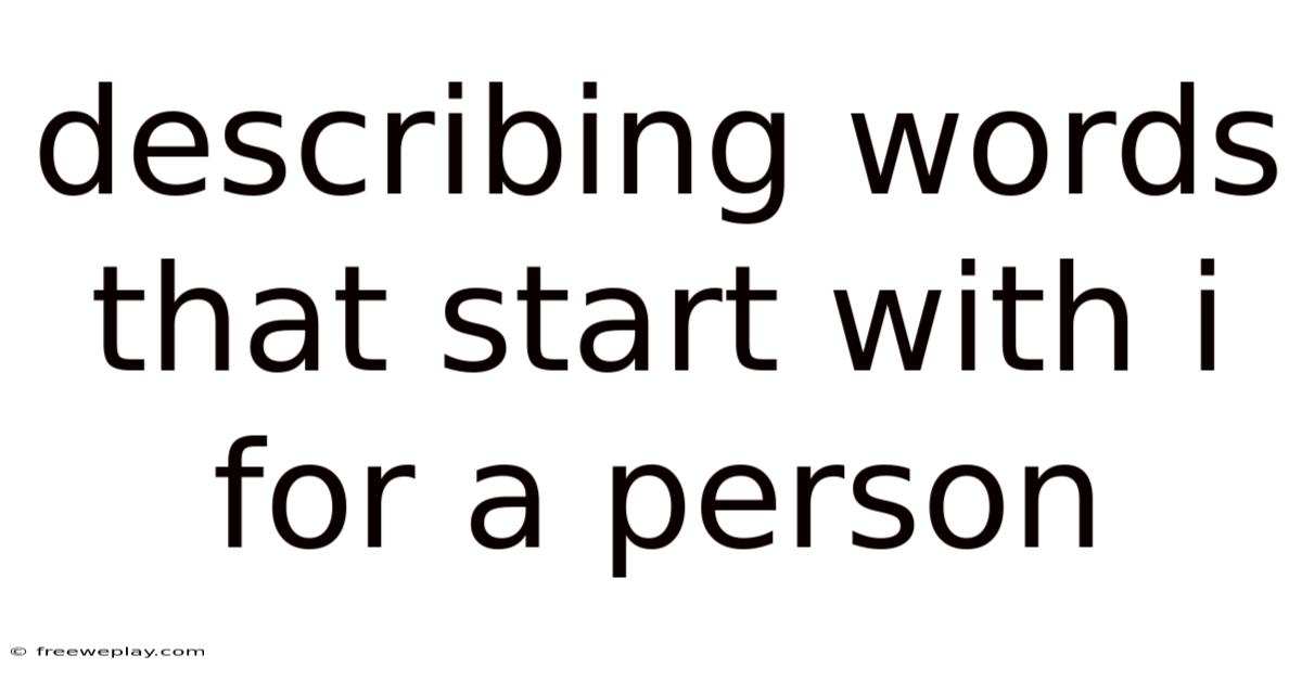 Describing Words That Start With I For A Person