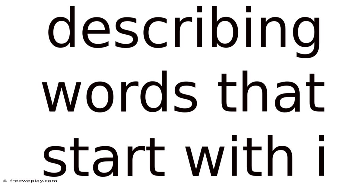 Describing Words That Start With I