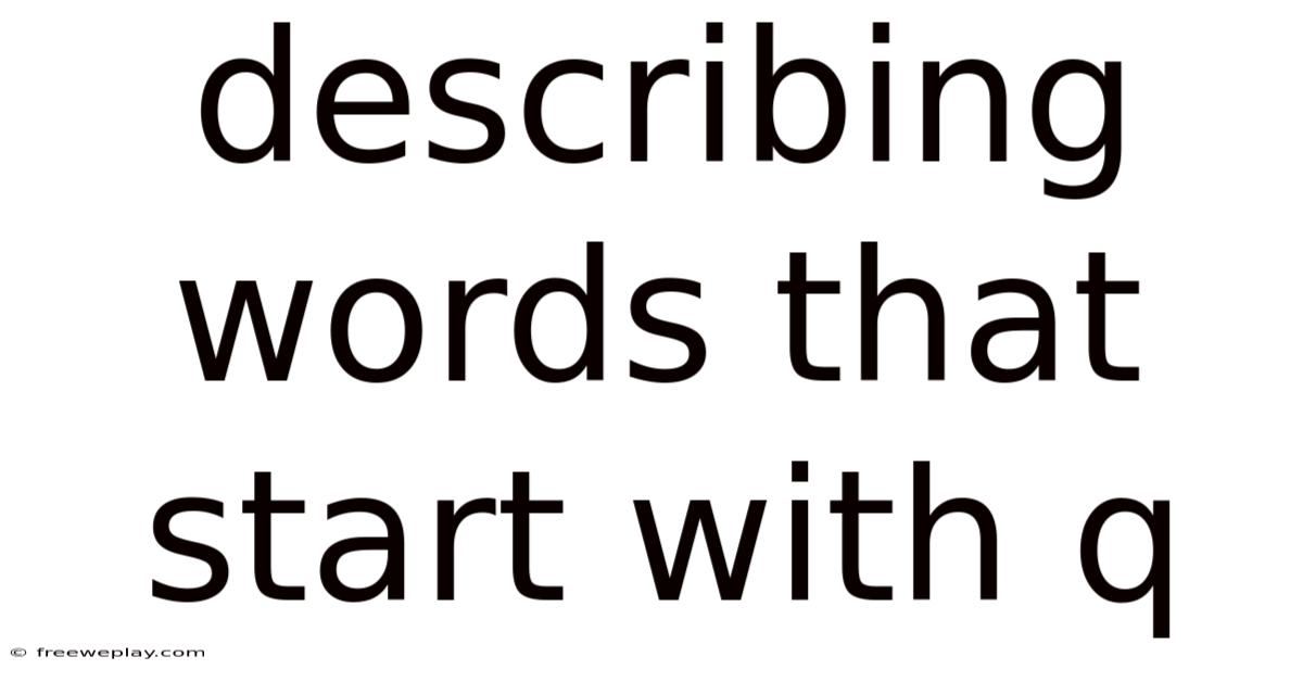 Describing Words That Start With Q