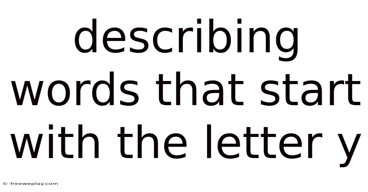 Describing Words That Start With The Letter Y