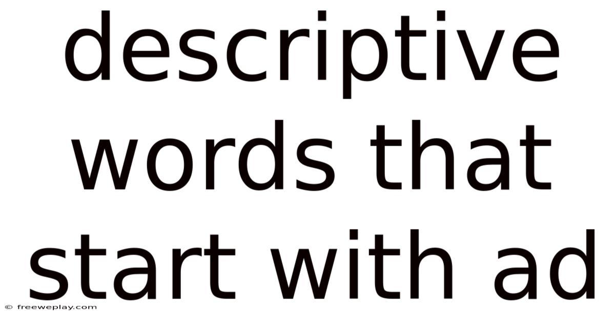 Descriptive Words That Start With Ad
