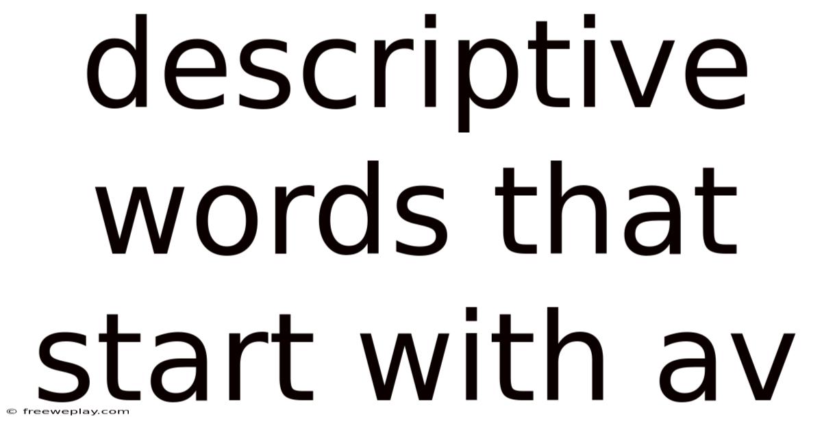 Descriptive Words That Start With Av