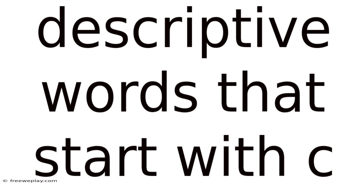 Descriptive Words That Start With C