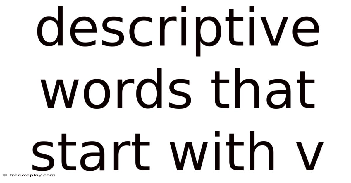 Descriptive Words That Start With V