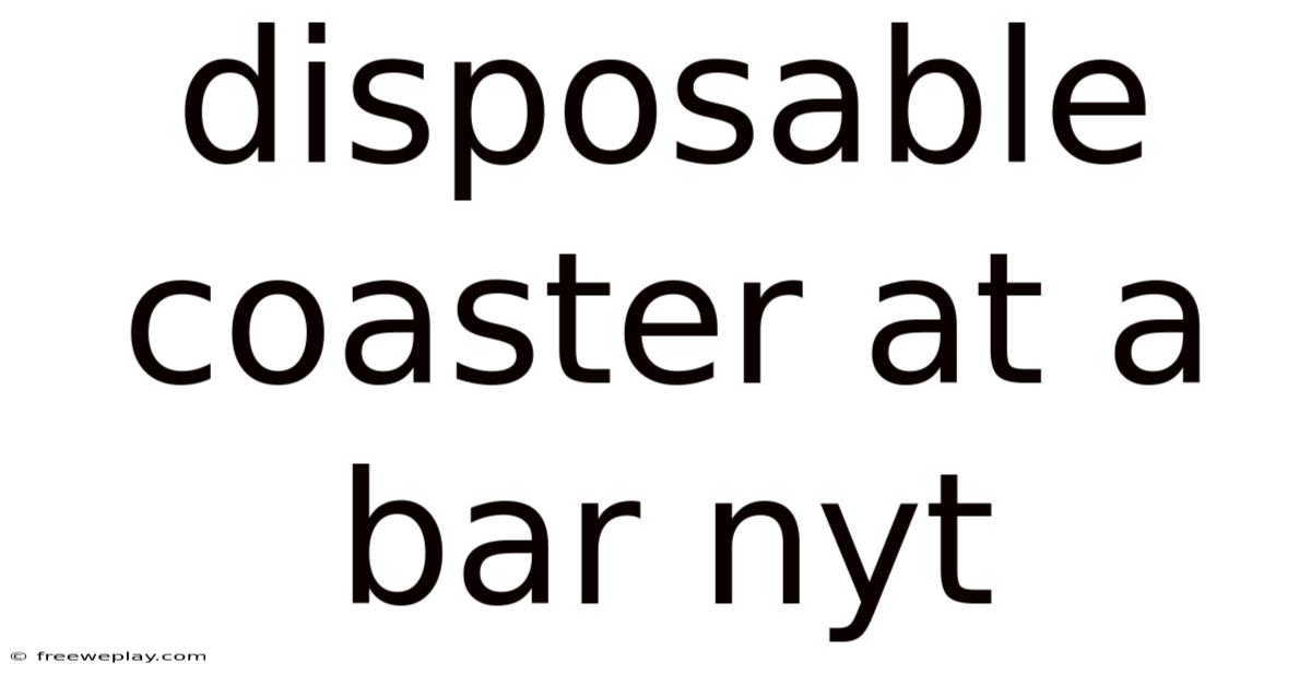 Disposable Coaster At A Bar Nyt