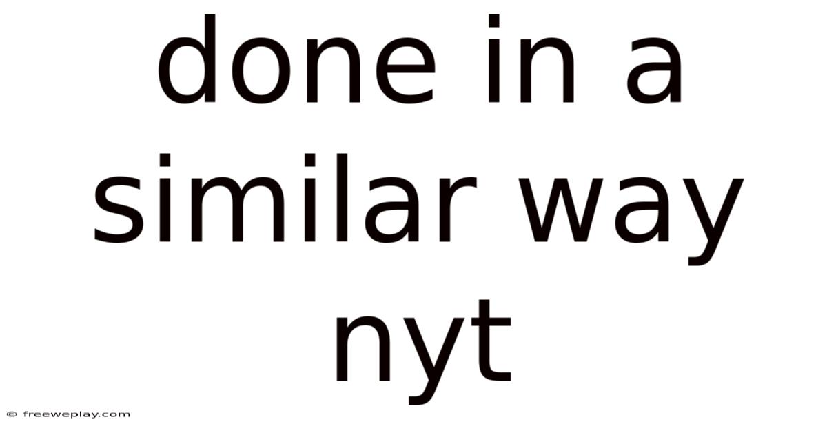 Done In A Similar Way Nyt