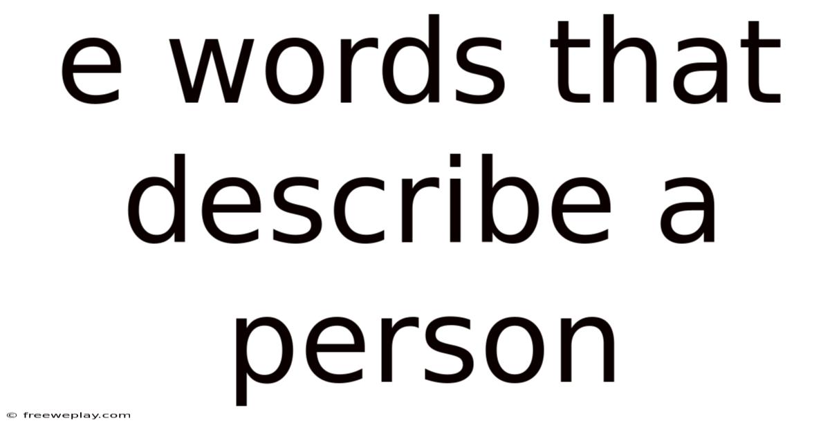 E Words That Describe A Person