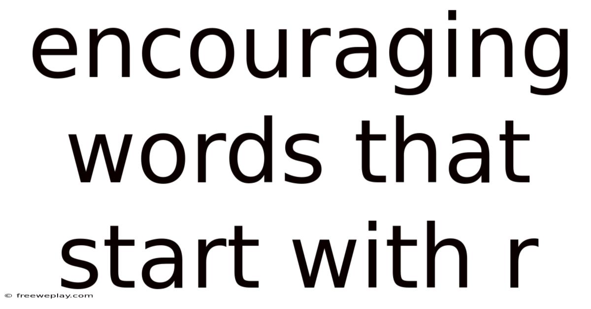 Encouraging Words That Start With R