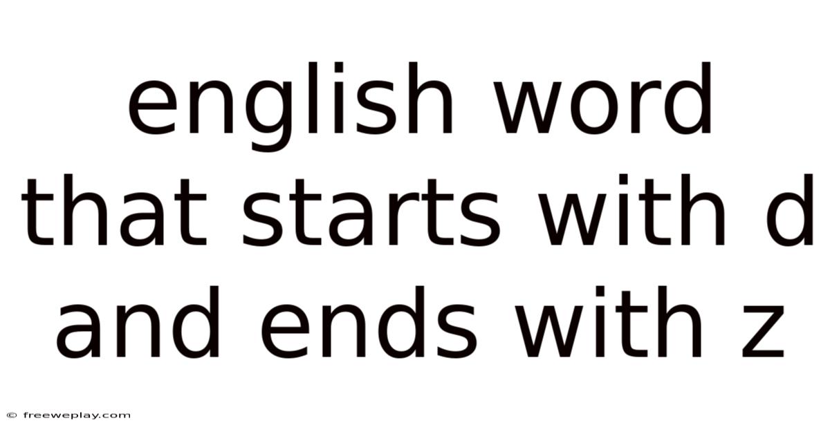 English Word That Starts With D And Ends With Z