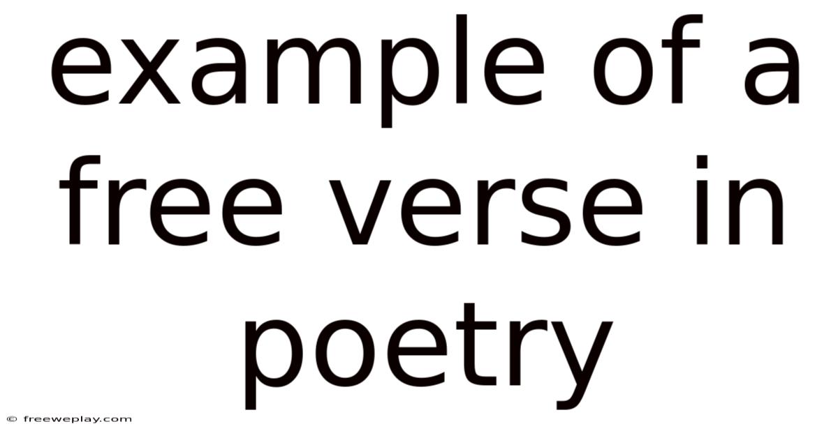 Example Of A Free Verse In Poetry
